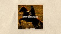 Luke Grimes - Playin' On The Tracks (Audio)