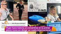 Mujer se convierte en la primer piloto trans en dirigir un vuelo internacional