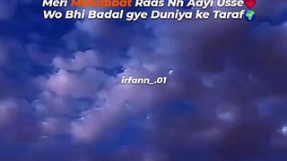 Meri Mohabbat Raas Nh Aayi Uss  Wo bhi Badal gye Duniya ke Taraf 