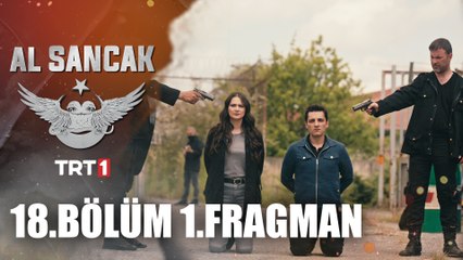 Al Sancak 18. Bölüm 1. Fragman