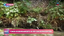Temen desbordamiento del río San Buenaventura; piden intervención del gobierno