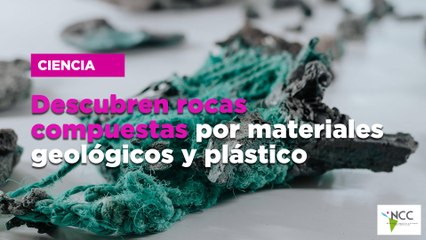 下载视频: Descubren rocas compuestas por materiales geológicos y plástico