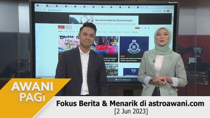 AWANI Pagi: Berita tumpuan & menarik di astroawani.com [2 Jun 2023]