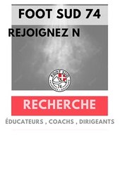 FOOT SUD 74 RECHERCHE DES ÉDUCATEURS, COACHS ET DIRIGEANTS POUR LA SAISON PROCHAINE