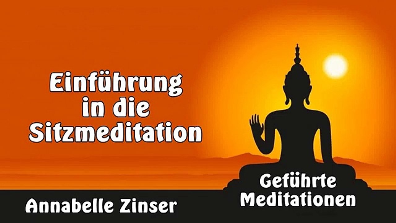 Einführung in die Sitzmeditation - Geführte Meditationen - Annabelle Zinser