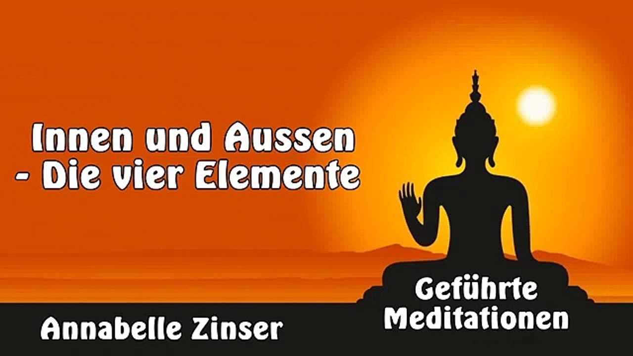 Innen und Außen - Die vier Elemente - Geführte Meditationen - Annabelle Zinser