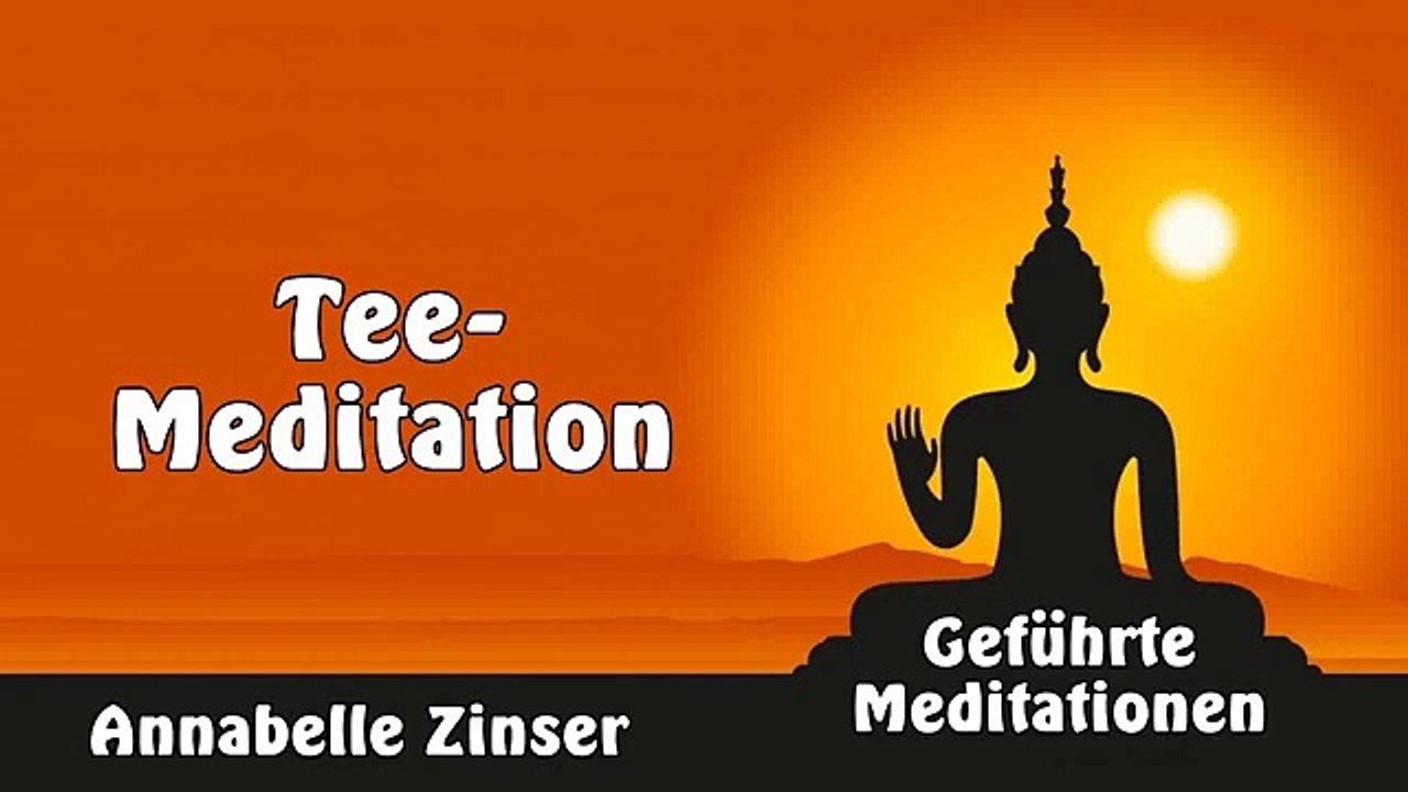 Tee-Meditation - Geführte Meditationen - Annabelle Zinser