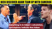 CBS Young And the Restless Spoilers Nick discovered that Adam cooperated with Ca