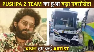 SHOCKING! Pushpa 2 Team Meets With Road Accident, Many Artists Injured