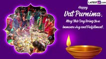 Vat Purnima 2023 Wishes: Messages, Greetings & Images To Share With Women Celebrating the Festival