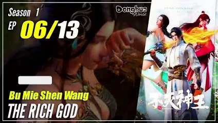 【Bu Mie Shen Wang】 Season 1 EP 06 - The Rich God | Multisub 1080P