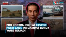 Pro Kontra Jokowi Ekspor Pasir Laut, Ini Dampak Buruk yang Terjadi