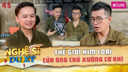Nghệ Sĩ Du Ký | Kỳ Nghỉ Giữa Tuần - Tập 45