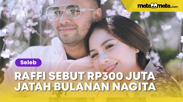 Raffi Ahmad Sebut Rp300 Juta jadi Jatah Bulanan Untuk Istrinya, Reaksi Nagita Slavina Bikin Syok!