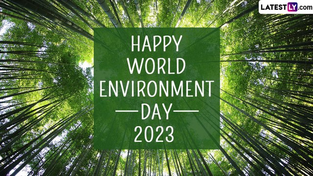 World Environment Day 2023 Quotes, Messages, Wishes To Share & Raise Awareness About the Environment