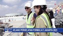 Persiapan Jakarta Jelang Formula E 2023, Sudahkah Layak? Jurnalis KompasTV Tinjau Langsung!