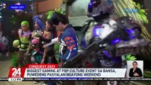 Biggest gaming at pop culture event sa bansa, puwedeng pasyalan ngayong weekend | 24 Oras