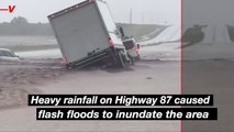 Flash Floods Wash Across Texas Highway Washing Away Cars and Leaving Drivers Stranded