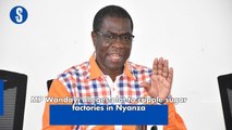 MP Wandayi alleges plot to cripple sugar factories in Nyanza