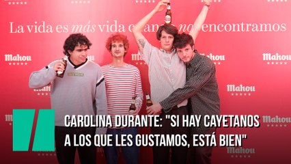 Entrevista a Carolina Durante: "Si hay Cayetanos a los que les gustamos, está bien"
