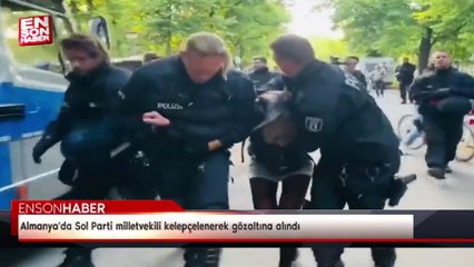 Almanya'da Sol Parti milletvekili kelepçelenerek gözaltına alındı