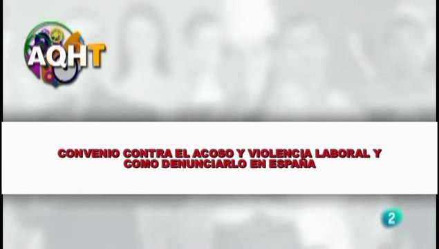 CONVENIO CONTRA EL ACOSO Y VIOLENCIA LABORAL Y COMO DENUNCIARLO EN ESPAÑA