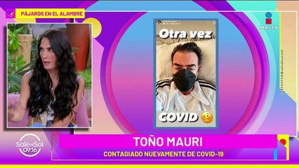 ¡A Toño Mauri le da covid por TERCERA VEZ!