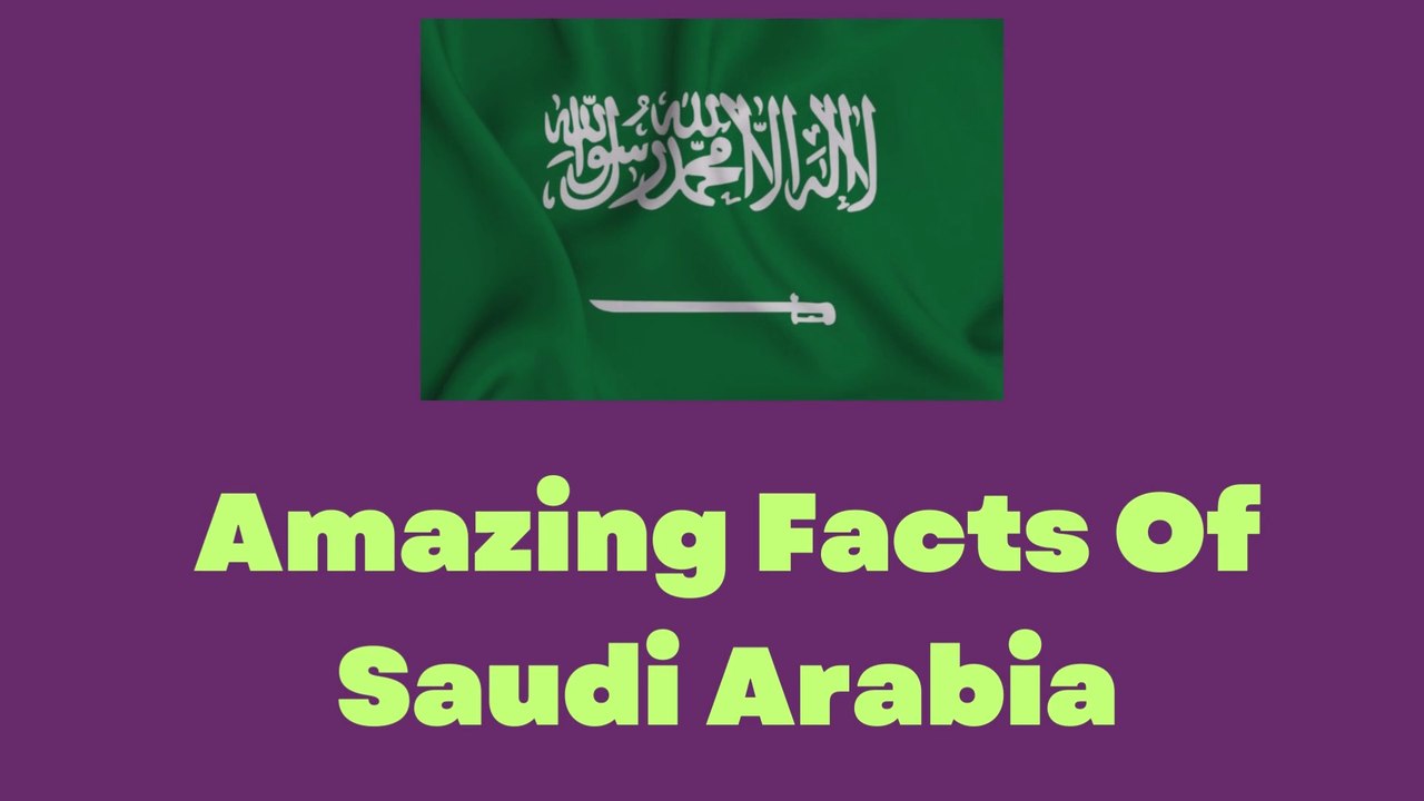 Amazing Facts Of Saudi Arabia