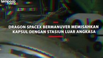 Manuver Dragon SpaceX Memisahkan Kapsul dengan Stasiun Luar Angkasa