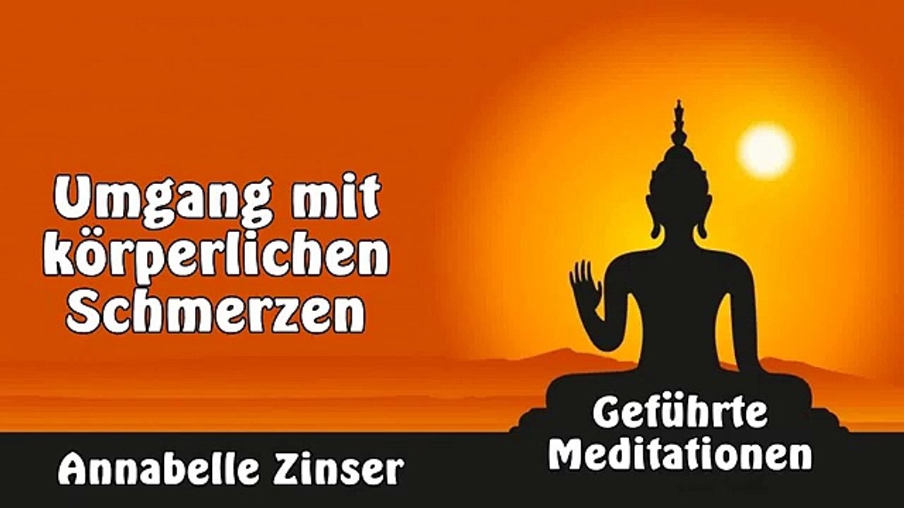 Umgang mit körperlichen Schmerzen - Geführte Meditationen - Annabelle Zinser
