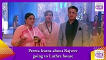 Kundali Bhagya spoiler_ Preeta learns about Rajveer going to Luthra house