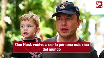 Elon Musk vuelve a ser la persona más rica del mundo