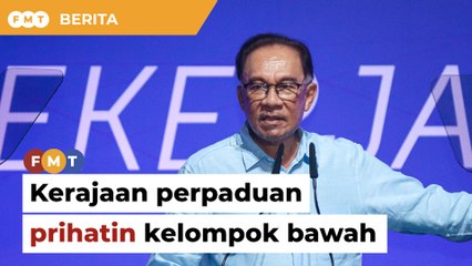 Kerajaan perpaduan lebih prihatin golongan bawahan, kata Anwar