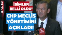 CHP’nin Meclis Yönetimi Belli Oldu! O İsimleri Özgür Özel Açıkladı