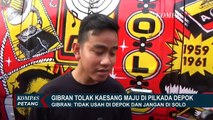 Tolak Kaesang Maju Pilwaleg, Gibran: Tidak Usah di Depok dan Jangan di Solo