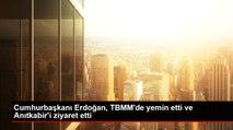 Cumhurbaşkanı Erdoğan, TBMM'de yemin etti ve Anıtkabir'i ziyaret etti