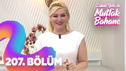 Zahide Yetiş ile Mutfak Bahane 207. Bölüm