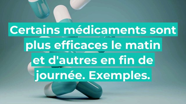 A quelle heure vaut-il mieux prendre ses médicaments ?