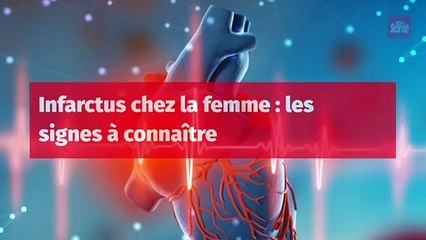 Infarctus chez la femme : les signes à connaître