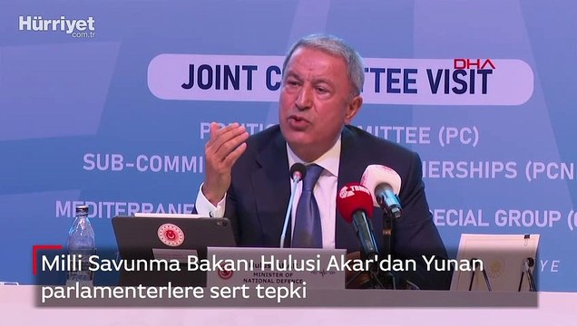 Milli Savunma Bakanı Hulusi Akar'dan Yunan parlamenterlere sert tepki