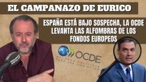 Eurico Campano: “España está bajo sospecha, la OCDE levanta las alfombras de los fondos europeos”