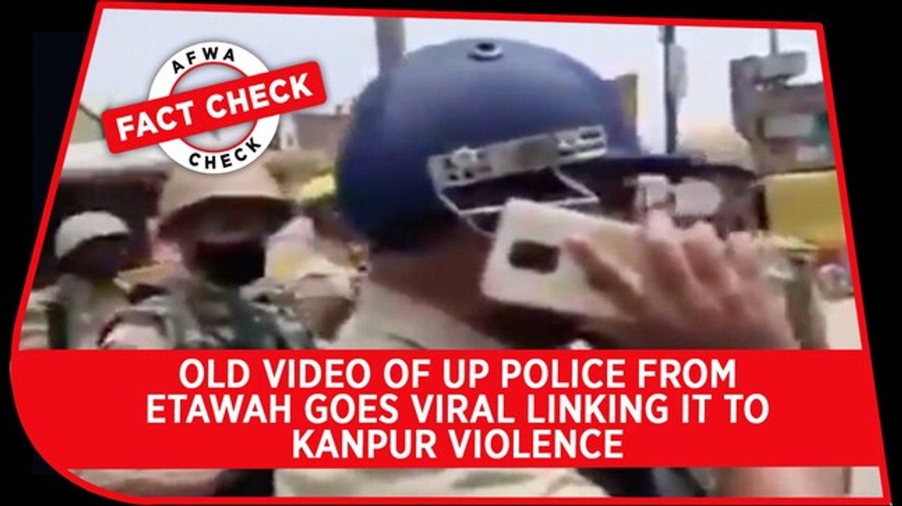 Fact Check Video: Old video of UP police from Etawah goes viral linking it to Kanpur violence