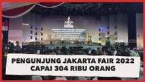 Empat Hari Pertama, Jumlah Pengunjung Jakarta Fair 2022 Capai 304 Ribu Orang