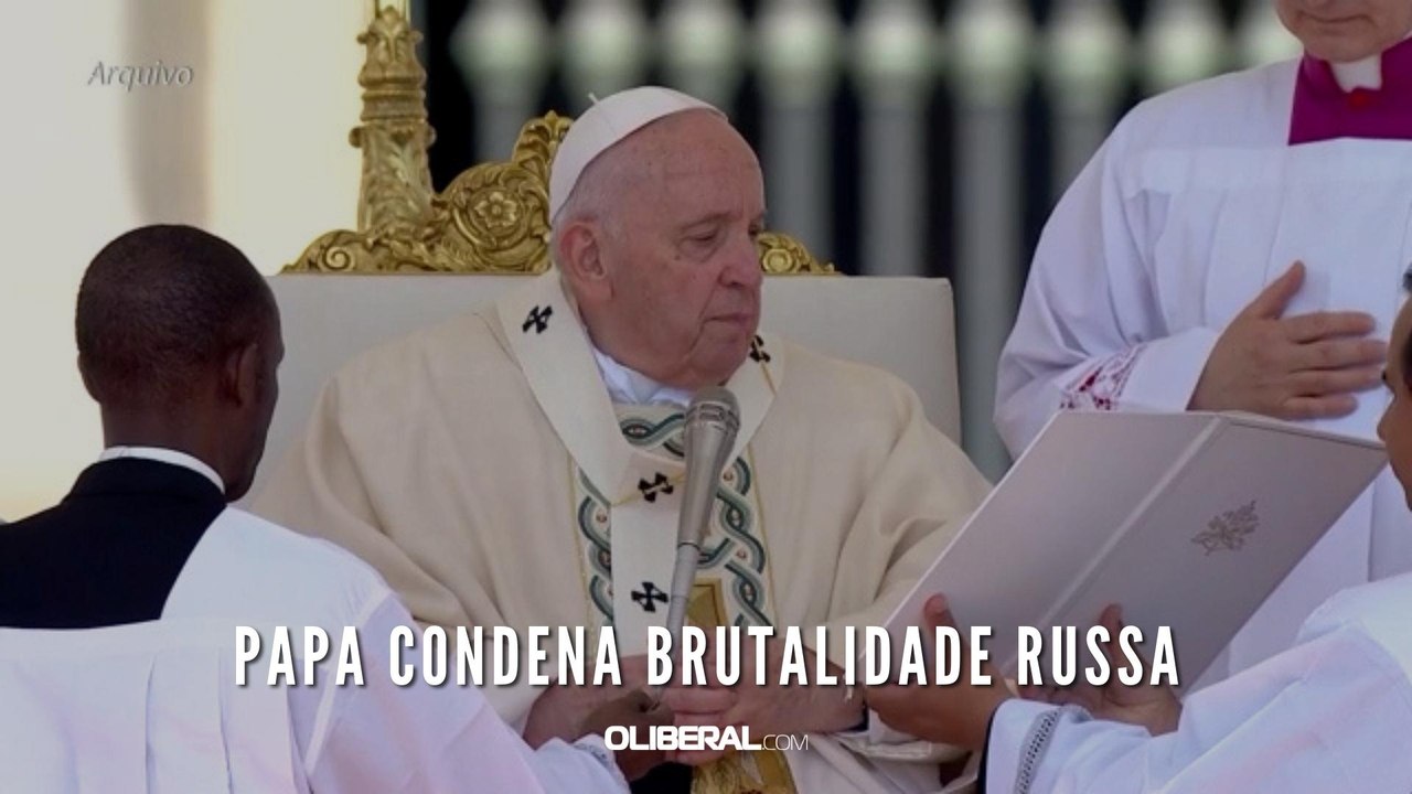 Papa condena brutalidade russa