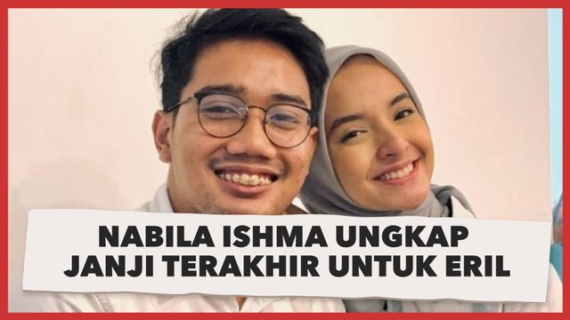 Usai Hadiri Pemakaman, Nabila Ishma Ungkap Janji Terakhir untuk Eril