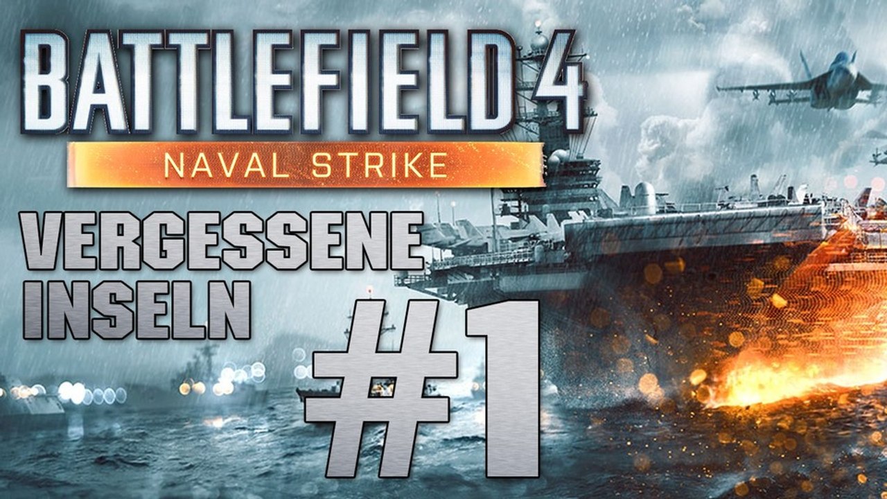 Battlefield 4: Naval Strike - Let's Play #1: Vergessene Inseln