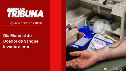 Dia Mundial do Doador de Sangue levanta alerta