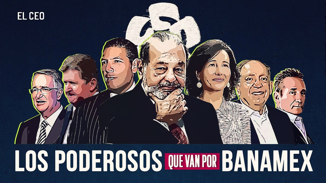 Los empresarios que quieren ser dueños de Banamex