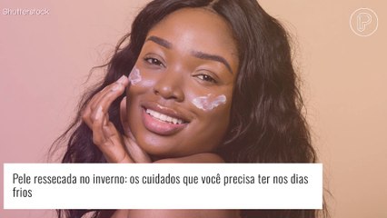 Pele ressecada no frio? É hora de adaptar a rotina de skincare em 6 passos simples