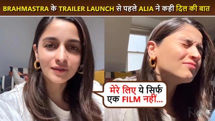 Alia Bhatt Gets Emotional & Happy Ahead Of Brahmastra's Trailer Launch, Talks About Ranbir-Ayan